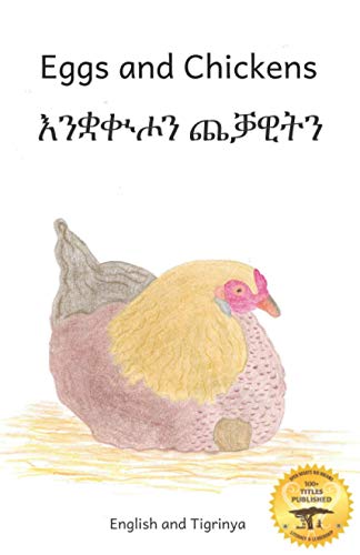 Eggs and Chickens: The Wisdom of Hens in Tigrinya and English Eggs and Chickens: The Wisdom of Hens in Tigrinya and English