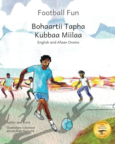 Football Fun: Ethiopia’s Favorite Sport in Afaan Oromo and English Football Fun: Ethiopia’s Favorite Sport in Afaan Oromo and English von Independently published