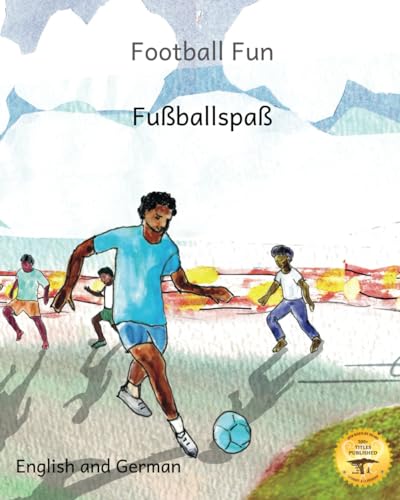 Football Fun: Ethiopia’s Favorite Sport in German and English Football Fun: Ethiopia’s Favorite Sport in German and English von Independently published