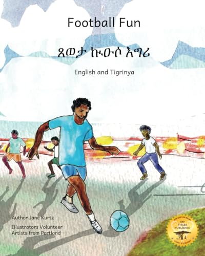 Football Fun: Ethiopia’s Favorite Sport in Tigrinya and English Football Fun: Ethiopia’s Favorite Sport in Tigrinya and English von Independently published