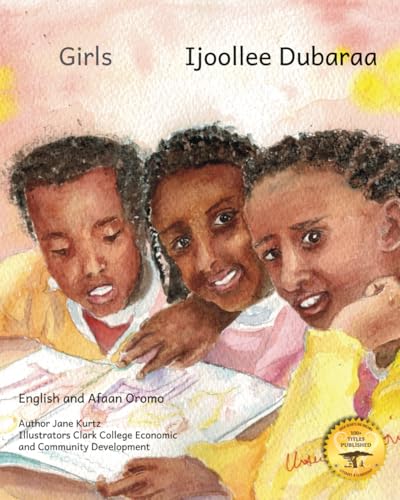 Girls: The Daughters and Sisters of Ethiopia in Afaan Oromo and English Girls: The Daughters and Sisters of Ethiopia in Afaan Oromo and English von Independently published