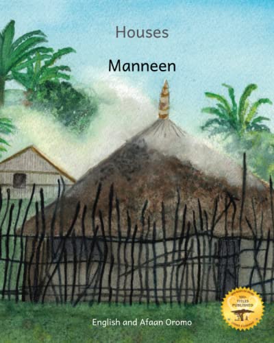 Houses: The Dwellings of Ethiopia in Afaan Oromo and English Houses: The Dwellings of Ethiopia in Afaan Oromo and English von Independently published