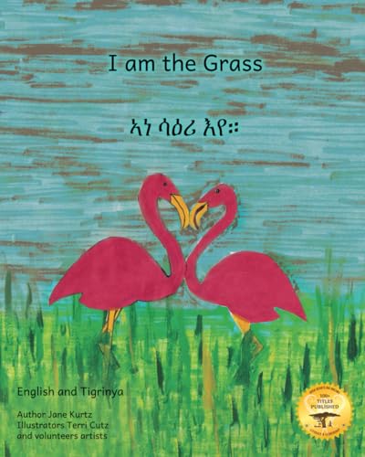I am the Grass: The Humblest Plant in Tigrinya and English I am the Grass: The Humblest Plant in Tigrinya and English von Independently published