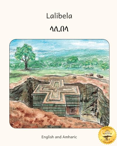 Lalibela: Rock-Hewn Churches of Ethiopia in Amharic and English Lalibela: Rock-Hewn Churches of Ethiopia in Amharic and English von Independently Published