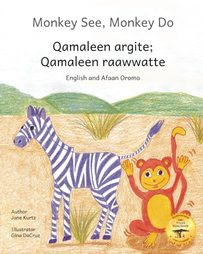 Monkey See, Monkey Do: Monkey Wants To Be Like You in Afaan Oromo and English Monkey See, Monkey Do: Monkey Wants To Be Like You in Afaan Oromo and English von Independently published