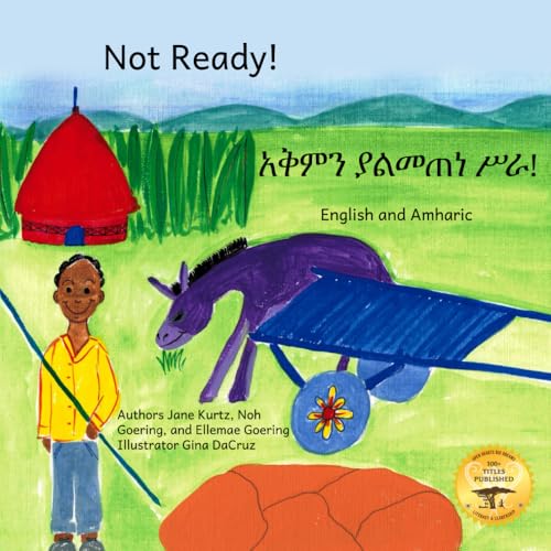Not Ready!: Putting The Cart in Front of the Donkey in Amharic and English Not Ready!: Putting The Cart in Front of the Donkey in Amharic and English von Independently published