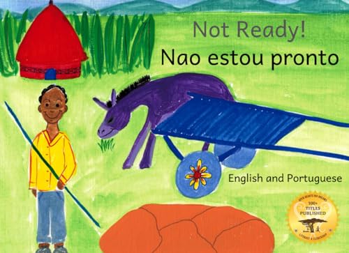 Not Ready!: Putting The Cart in Front of the Donkey in Portuguese and English von Independently published