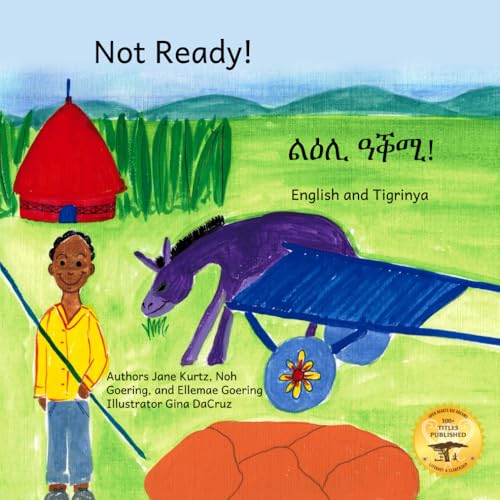 Not Ready!: Putting The Cart in Front of the Donkey in Tigrinya and English Not Ready!: Putting The Cart in Front of the Donkey in Tigrinya and English von Independently published