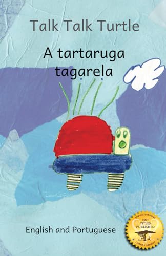 Talk Talk Turtle: The Rise And Fall of a Curious Turtle in Portuguese and English