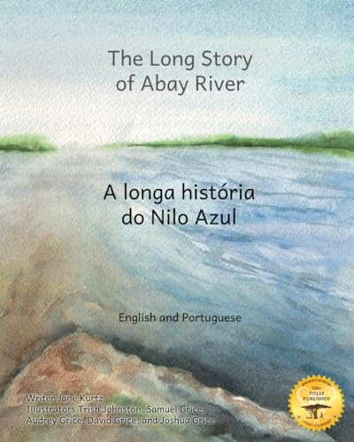 The Long Story of Abay River: Life-Giving Headwaters of the Nile in English and Portuguese von Independently published