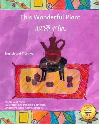 This Wonderful Plant: The Story Of Coffee in Tigrinya and English This Wonderful Plant: The Story Of Coffee in Tigrinya and English von Independently published