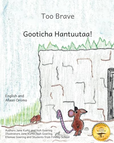 Too Brave: An Ethiopian Parable in Afaan Oromo and English Too Brave: An Ethiopian Parable in Afaan Oromo and English von Independently published