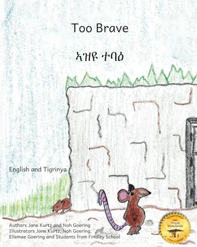 Too Brave: An Ethiopian Parable in Tigrinya and English Too Brave: An Ethiopian Parable in Tigrinya and English von Independently published