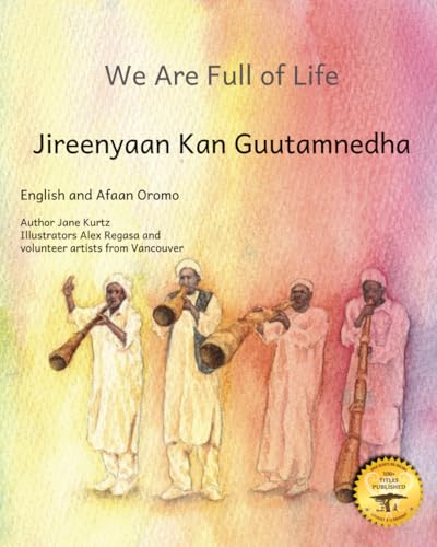 We Are Full of Life: The Beauty of Ethiopia in Afaan Oromo and English We Are Full of Life: The Beauty of Ethiopia in Afaan Oromo and English von Independently published