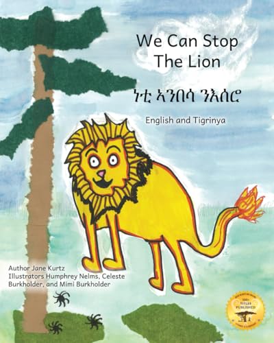 We Can Stop The Lion: An Ethiopian Tale Of Cooperation in Tigrinya and English We Can Stop The Lion: An Ethiopian Tale Of Cooperation in Tigrinya and English von Independently published
