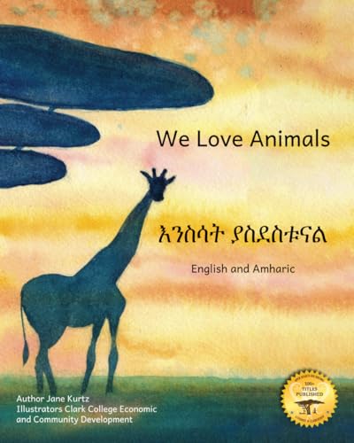 We Love Animals: Conserving Ethiopian Wildlife in Amharic and English We Love Animals: Conserving Ethiopian Wildlife in Amharic and English von Independently published