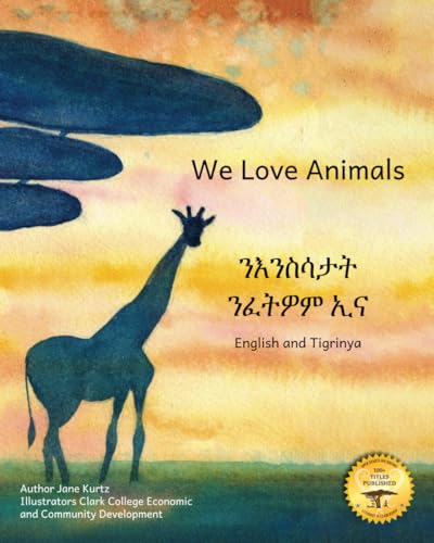 We Love Animals: Conserving Ethiopian Wildlife in Tigrinya and English We Love Animals: Conserving Ethiopian Wildlife in Tigrinya and English von Independently published