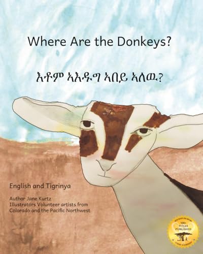 Where Are The Donkeys?: Ethiopia’s Four-Legged Workforce in Tigrinya and English Where Are The Donkeys?: Ethiopia’s Four-Legged Workforce in Tigrinya and English von Independently published