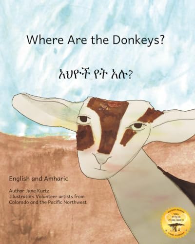 Where Are The Donkeys: Ethiopia’s Four-Legged Workforce in Amharic and English Where Are The Donkeys: Ethiopia’s Four-Legged Workforce in Amharic and English von Independently published
