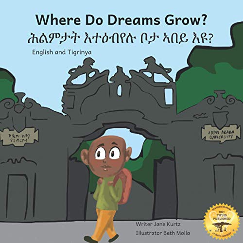 Where Do Dreams Grow?: How to Become Anything You Want To Be in Tigrinya and English von Independently published