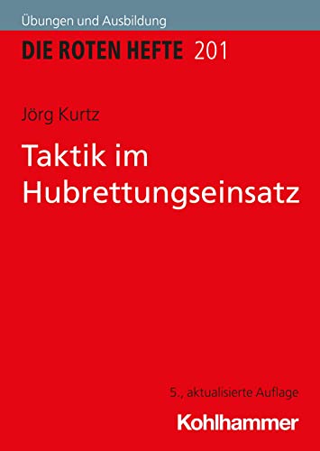 Taktik im Hubrettungseinsatz (Die Roten Hefte/Ausbildung kompakt, 201, Band 201) von W. Kohlhammer GmbH