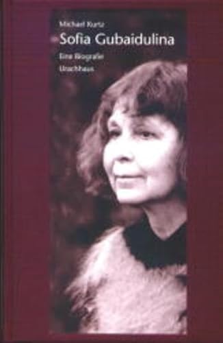 Sofia Gubaidulina. Eine Biographie von Urachhaus