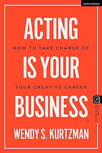 Acting is Your Business: How to Take Charge of Your Creative Career (Introductions to Theatre) von Methuen Drama