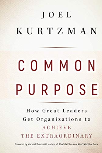 Common Purpose: How Great Leaders Get Organizations to Achieve the Extraordinary von JOSSEY-BASS
