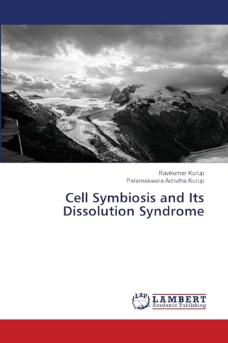 Cell Symbiosis and Its Dissolution Syndrome: DE von LAP LAMBERT Academic Publishing