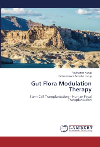 Gut Flora Modulation Therapy: Stem Cell Transplantation – Human Fecal Transplantation von LAP LAMBERT Academic Publishing
