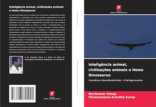 Inteligência animal, civilizações animais e Homo Dinosaurus: Consciência e Neurofilosofia Hindu - O Rei Naga Anantha Inteligência animal, civilizações animais e Homo Dinosaurus: Consciência e Neurofilosofia Hindu - O Rei Naga Anantha von Edições Nosso Conhecimento