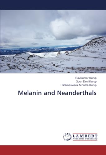 Melanin and Neanderthals von LAP LAMBERT Academic Publishing