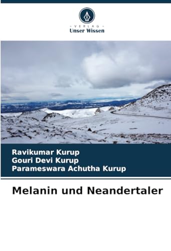 Melanin und Neandertaler von Verlag Unser Wissen