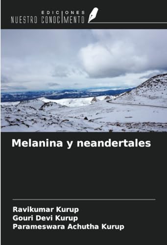 Melanina y neandertales von Ediciones Nuestro Conocimiento