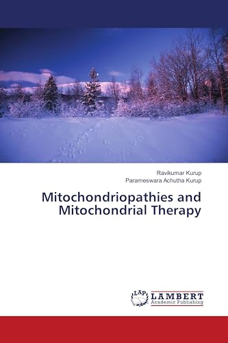 Mitochondriopathies and Mitochondrial Therapy von LAP LAMBERT Academic Publishing