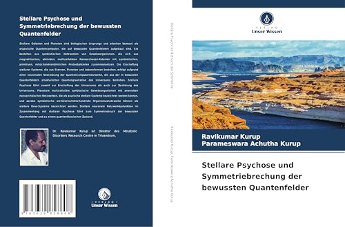 Stellare Psychose und Symmetriebrechung der bewussten Quantenfelder Stellare Psychose und Symmetriebrechung der bewussten Quantenfelder von VDM Verlag