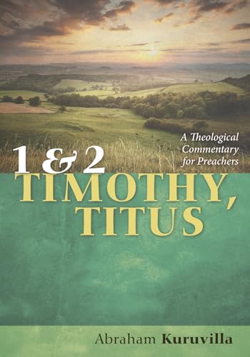 1 and 2 Timothy, Titus: A Theological Commentary for Preachers von Cascade Books