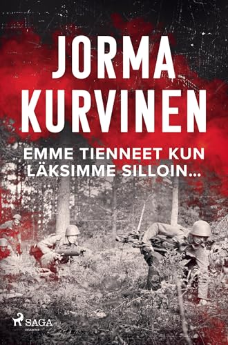 Emme tienneet kun läksimme silloin... Emme tienneet kun läksimme silloin... von Saga Egmont