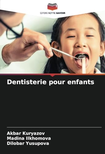 Dentisterie pour enfants von Editions Notre Savoir