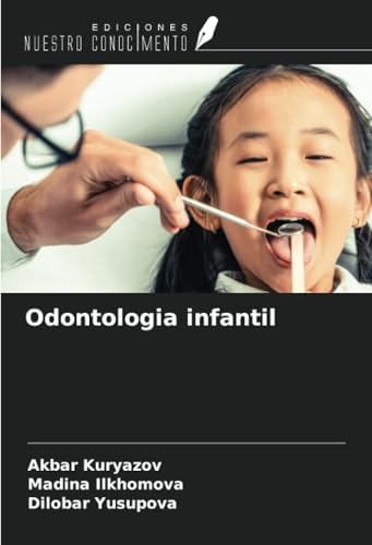 Odontologia infantil von Ediciones Nuestro Conocimiento
