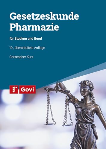 Gesetzeskunde Pharmazie: für Studium und Beruf (Govi) von Govi Verlag