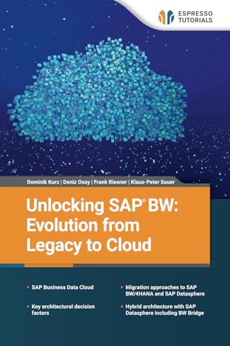 Unlocking SAP BW: Evolution from Legacy to Cloud Unlocking SAP BW: Evolution from Legacy to Cloud von Espresso Tutorials GmbH