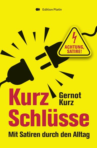 KurzSchlüsse: Mit Satiren durch den Alltag von Buchverlag Edition Platin