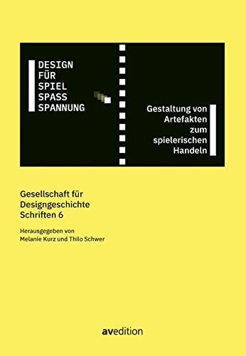 Design für Spiel, Spaß, Spannung (Gesellschaft für Designgeschichte Schriften)