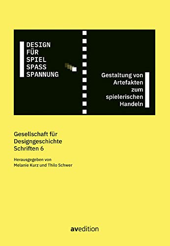 Design für Spiel, Spaß, Spannung (Gesellschaft für Designgeschichte Schriften) von AV Edition GmbH