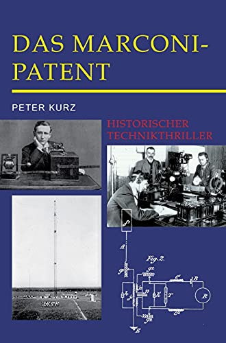 Das Marconi-Patent: Historischer Technikthriller von tredition
