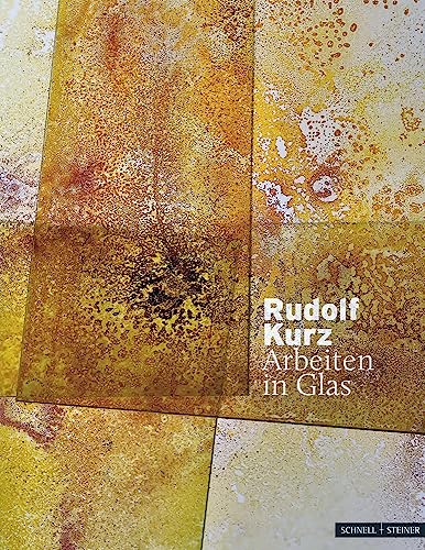 Rudolf Kurz - Arbeiten in Glas von Schnell & Steiner