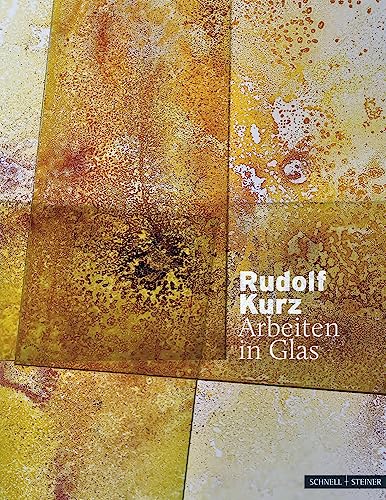 Rudolf Kurz - Arbeiten in Glas