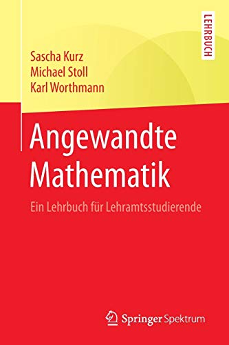 Angewandte Mathematik: Ein Lehrbuch für Lehramtsstudierende