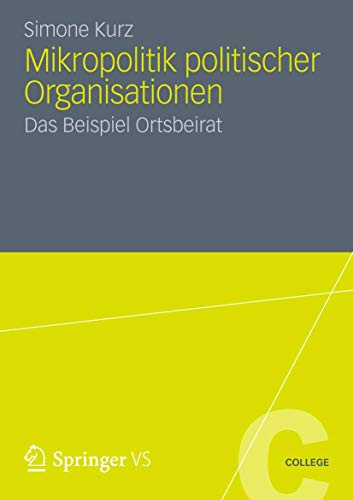 Mikropolitik politischer Organisationen: Das Beispiel Ortsbeirat (VS College, Band 5) von VS Verlag für Sozialwissenschaften